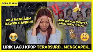 ❗ANEH WOYYY❗LIRIK KPOP JADI BAHASA INDONESIA.. MENGCAPEK.. | Borassaem