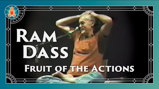 Ram Dass - Fruit of the Actions