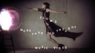 Video thumbnail of "Flume - "More Than You Thought" (Official Music Video)"