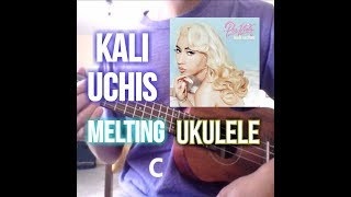 Video thumbnail of "Ukulele cover/tutorial Kali Uchis (Cuco) Melting"