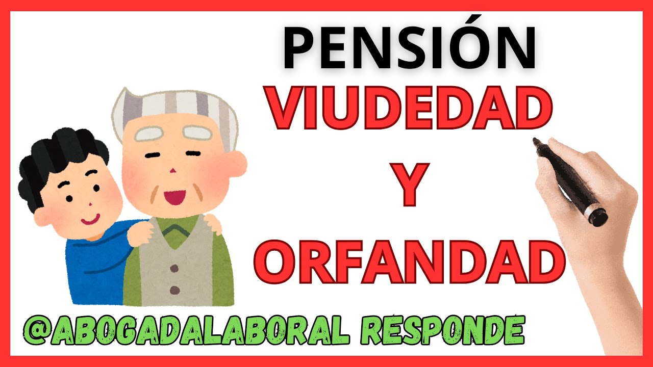 PENSIÓN VIUDEDAD Y ORFANDAD 🏘️🇪🇦 Actualizado 2024 España ⚖️ ABOGADA LABORAL