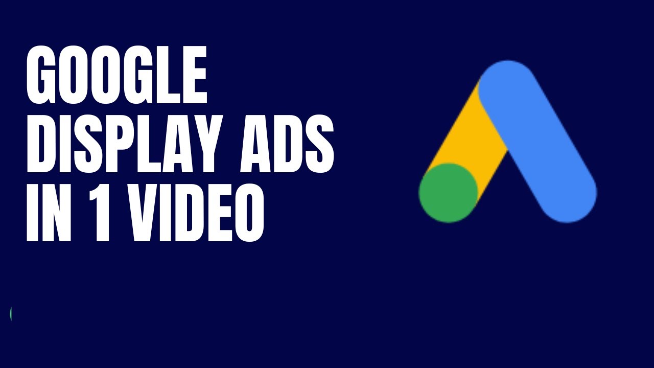 Google Display Ads In 1 Video | Learn Display Ads | Part 99