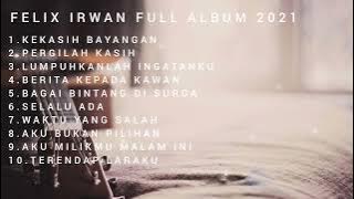 Download lagu LAGU SANTAI|FELIX IRWAN FULL ALBUM 2021|KEKASIH BAYANGAN|TERENDAP LARAKU