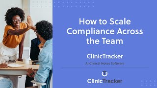 How to Scale Compliance Across the Team | ClinicTracker - AI Clinical Notes Software