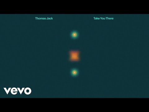 Thomas Jack - Take You There