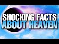 What is HEAVEN like? Facts about heaven that will SHOCK you