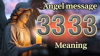 Angel Number 3333 Meaning and Message from Your Angel Today