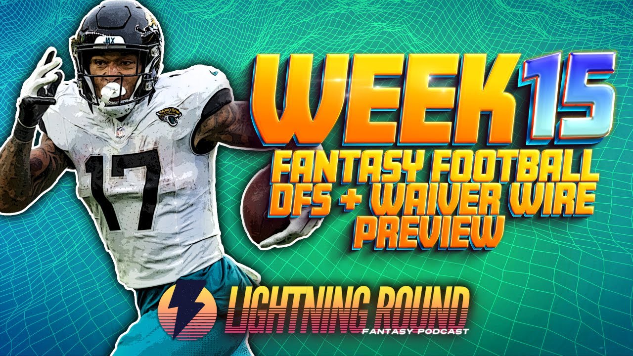 Week 15 Fantasy Football + Waiver Wire + DFS Preview | ⚡ Lightning Round