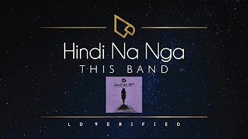 This Band | Hindi Na Nga (Lyric Video)