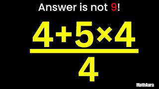 99% Get This Wrong! (4+5×4)/4 =  PEMDAS Trick Explained