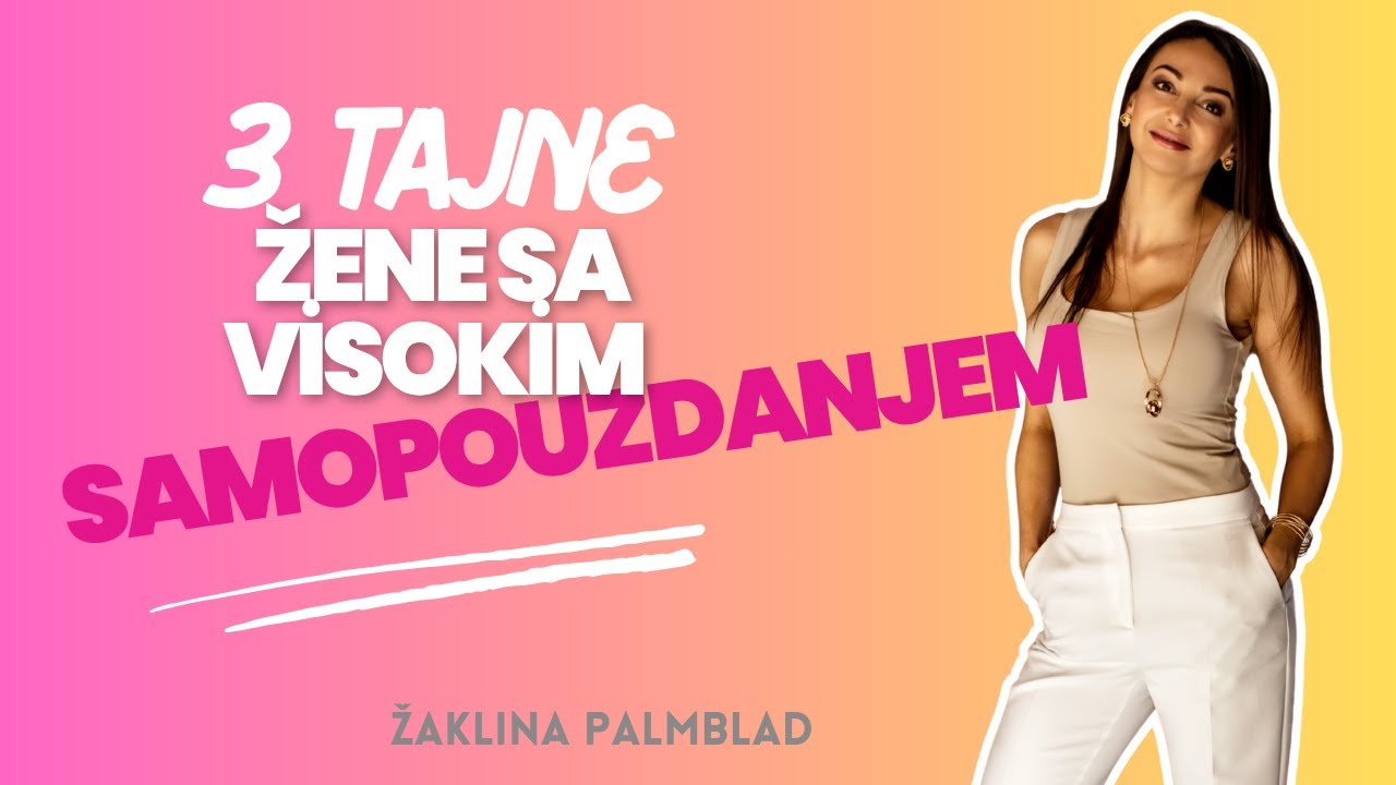 3 tajne žene sa visokim samopouzdanjem — ovo moraš da čuješ!