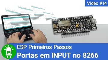 Quais Portas do ESP8266 Funcionam como Input ? - Vídeo #14