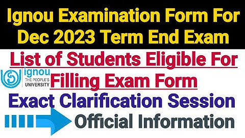 Ignou List of Eligible Students For Filling Dec 2023 Term End Exam Form || Official Information