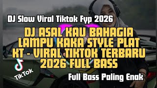 DJ ASAL KAU BAHAGIA LAMPU KAKA STYLE PLAT KT _ VIRAL TIKTOK TERBARU 2025