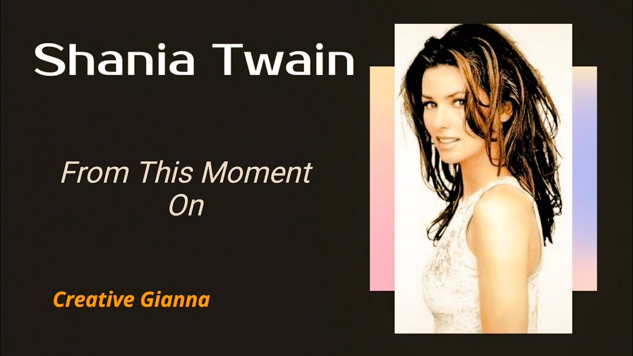 Shania Twain, From This Moment On (Lyric Video) ♪ - YouTube