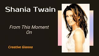 Shania Twain, From This Moment On  (Lyric Video) ♪