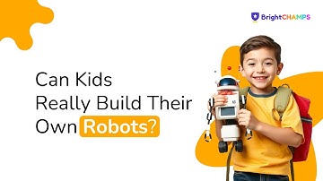 Transform Your Child Into a Robotics Whiz in Just 100 Hours! | Robotics for Kids | BrightCHAMPS