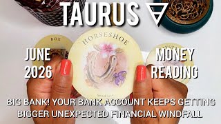 TAURUS ♉️ BIG BANK!🙌💵💰YOUR BANK ACCOUNT KEEPS GETTING BIGGER💸🍀 UNEXPECTED FINANCIAL WINDFALL 💫✨️