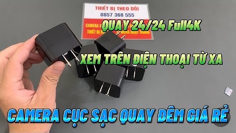Cách sử dụng camera ngụy trang cục sạc quay đêm chi tiết , Camera dạng cục sạc quay hình 24/24