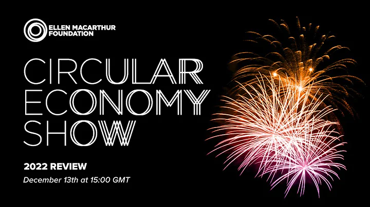 The Circular Economy Show's 2022 Review