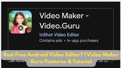 📱 Best Free Android Video Editor? | Video Maker Guru Features & Tutorial