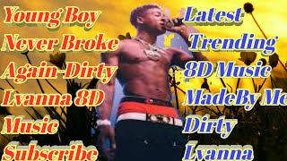 Young Boy Never Broke Again Dirty Lvanna 8d Music 8d Audio Of Dirty Lvanna 2020 Mb3 تحميل 5 24 Mb قناة الموسيقى - house arrest tingz roblox id