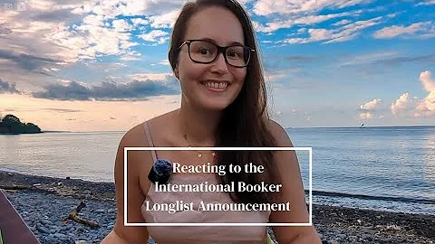 Reacting to the International Booker Longlist: the...