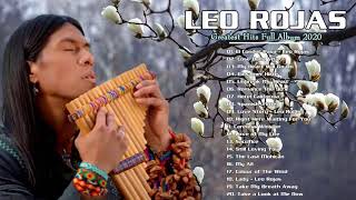 Leo Rojas Full Album Greatest Hits 2021 The Best Of Pan Flute Leo Rojas Best Of All Time 2021