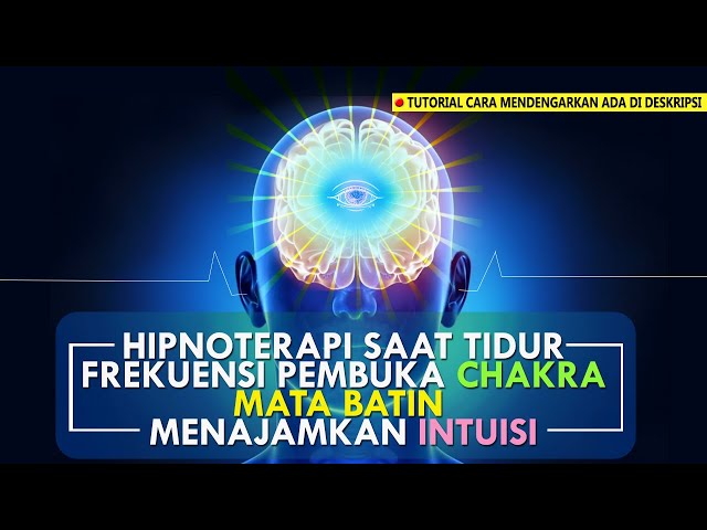 Musik Relaksasi - Frekuensi Pembuka Chakra, Mata Batin dan Menajamkan Intuisi Saat Tidur class=