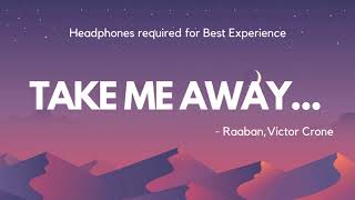 Take me Away - Raaban & Victor Crone (with surrounding audio)