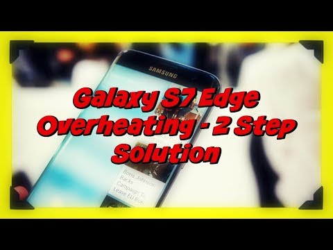 Galaxy S7 Edge Overheating | Samsung Galaxy S7 Edge Freezing and Overheating!