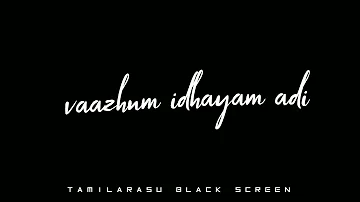 unakkena mattum ❤️ vaazhum idhayam adi ❤️ love song black screen what's app status tamil