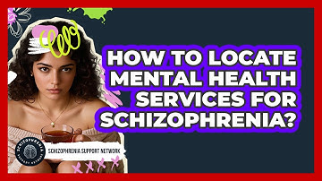 How To Locate Mental Health Services For Schizophrenia?