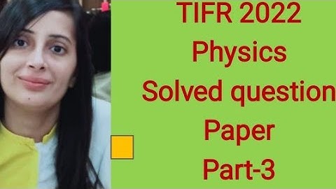 #TIFR 2022 Physics solved question paper # TIFR 2022 Phyy Part-3