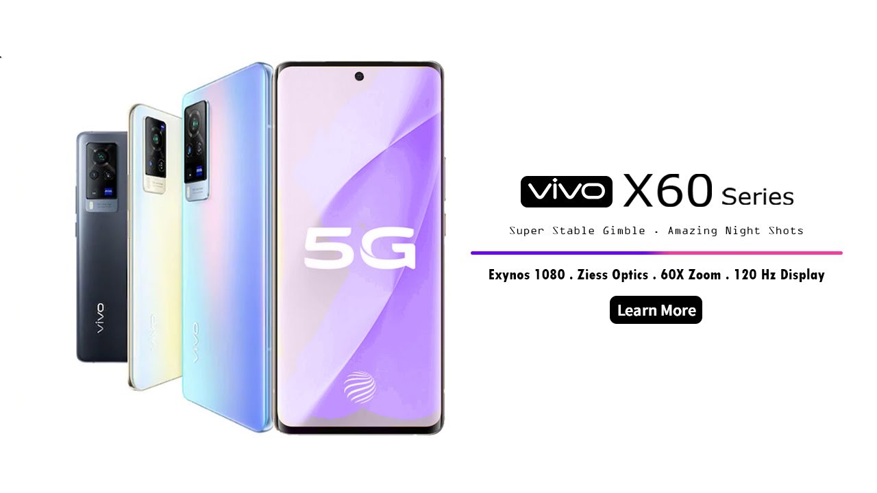 Vivo X60 Series – Thinnest 5G Smartphones | Next Gen Gimbal Camera – First Look