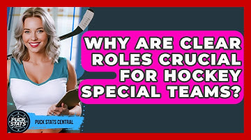 Why Are Clear Roles Crucial For Hockey Special Teams? - Puck Stats Central