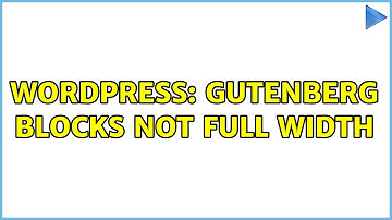Wordpress: Gutenberg blocks not full width
