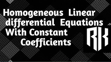 Homogeneous Linear Differential Equations With Constant Coefficients Part - 1