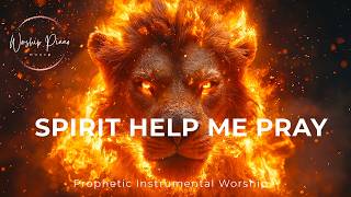 SPIRIT HELP ME PRAY - Prophetic Warfare Instrumental Worship | Background Prayer Music