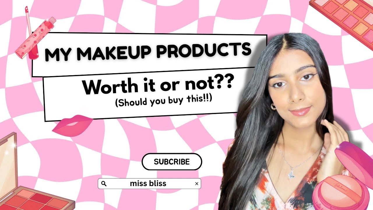 My makeup products | Worth it or not?? | Should you buy this!! | MISS BLISS