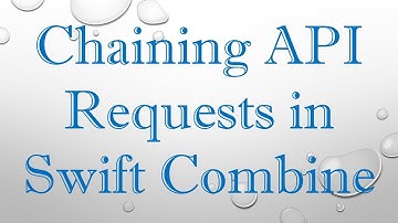 Chaining API Requests in Swift Combine