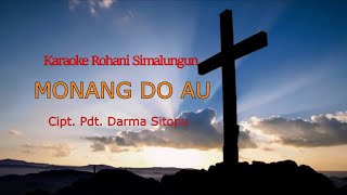 MONANG DO AU ( Karaoke Nada Wanita) Lagu Rohani Simalungun