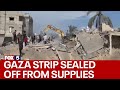 Israel-Hamas war: Gaza strip sealed off from supplies