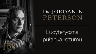 Jordan Peterson Lucyferyczna Pułapka Rozumu Napisy-Pl