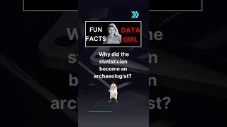Why did the statistician become an archaeologist