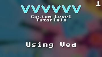 VVVVVV Custom Level Tutorial #1 - Ved Basics