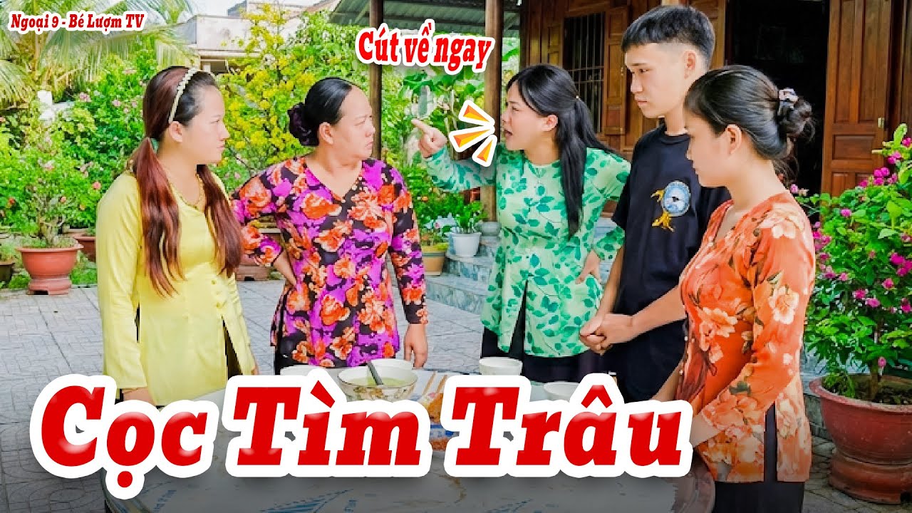 Cọc Đi Tìm Trâu Nhưng Lại Đòi Thách Cưới 10 Cây Vàng Và Cái Kết | Ngoại 9 - Bé Lượm TV