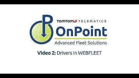 Video 2: Drivers in WEBFLEET