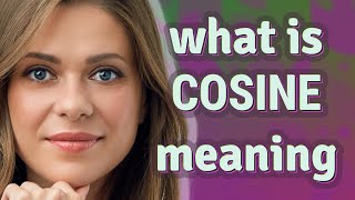 Cosine | meaning of Cosine
