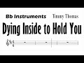 Dying Inside To Hold You Bb Instruments Sheet Music Backing Track Play Along Partitura